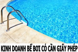 kinh doanh bể bơi có cần giấy phép