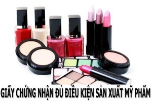 Giấy chứng nhận đủ điều kiện sản xuất mỹ phẩm